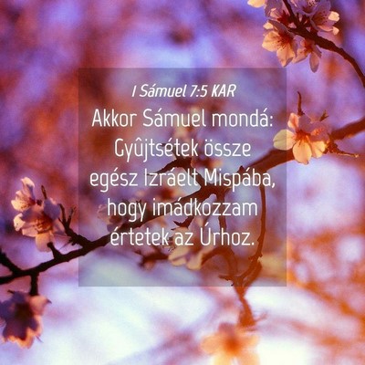 Picture 04 - 1 Sámuel 7:5 KAR - Akkor Sámuel mondá: Gyûjtsétek össze egész - Bible Verse Picture