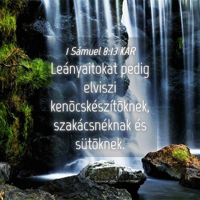Picture 04 - 1 Sámuel 8:13 KAR - Leányaitokat pedig elviszi - Bible Verse Picture