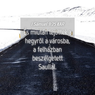 Picture 04 - 1 Sámuel 9:25 KAR - És miután lejöttek a hegyrõl a városba, a - Bible Verse Picture