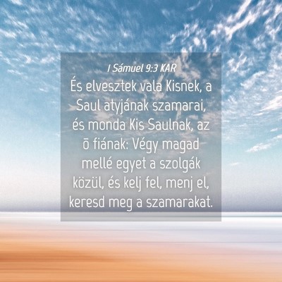 Picture 04 - 1 Sámuel 9:3 KAR - És elvesztek vala Kisnek, a Saul atyjának - Bible Verse Picture