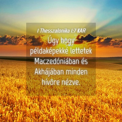 Picture 04 - 1 Thesszalonika 1:7 KAR - Úgy hogy példaképekké lettetek - Bible Verse Picture