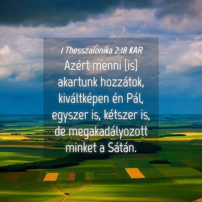 Picture 04 - 1 Thesszalonika 2:18 KAR - Azért menni [is] akartunk hozzátok, - Bible Verse Picture