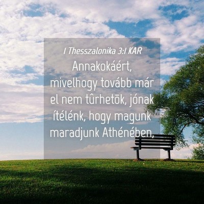 Picture 04 - 1 Thesszalonika 3:1 KAR - Annakokáért, mivelhogy tovább már el nem - Bible Verse Picture