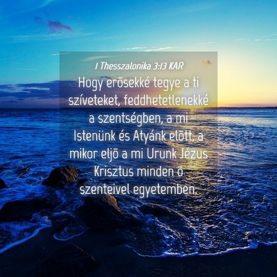 Picture 04 - 1 Thesszalonika 3:13 KAR - Hogy erõsekké tegye a ti szíveteket, - Bible Verse Picture