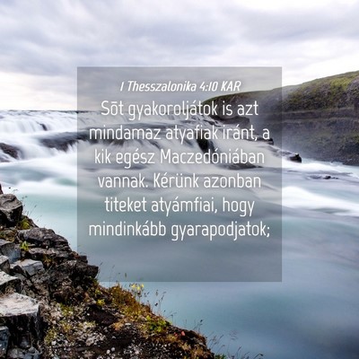 Picture 04 - 1 Thesszalonika 4:10 KAR - Sõt gyakoroljátok is azt mindamaz atyafiak - Bible Verse Picture