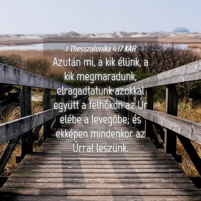 Picture 04 - 1 Thesszalonika 4:17 KAR - Azután mi, a kik élünk, a kik megmaradunk, - Bible Verse Picture
