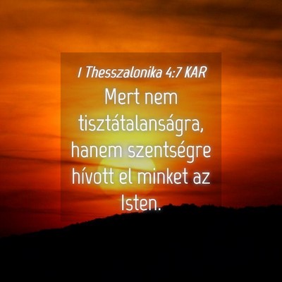 Picture 04 - 1 Thesszalonika 4:7 KAR - Mert nem tisztátalanságra, hanem szentségre - Bible Verse Picture