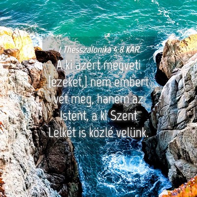 Picture 04 - 1 Thesszalonika 4:8 KAR - A ki azért megveti [ezeket,] nem embert vet meg, - Bible Verse Picture