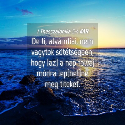 Picture 04 - 1 Thesszalonika 5:4 KAR - De ti, atyámfiai, nem vagytok sötétségben, - Bible Verse Picture