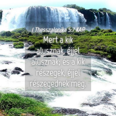Picture 04 - 1 Thesszalonika 5:7 KAR - Mert a kik alusznak, éjjel alusznak; és a kik - Bible Verse Picture