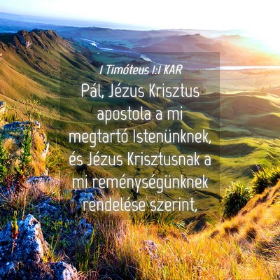 Picture 04 - 1 Timóteus 1:1 KAR - Pál, Jézus Krisztus apostola a mi megtartó - Bible Verse Picture