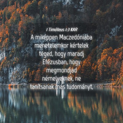 Picture 04 - 1 Timóteus 1:3 KAR - A miképpen Maczedóniába menetelemkor kértelek - Bible Verse Picture