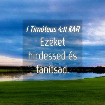 Picture 04 - 1 Timóteus 4:11 KAR - Ezeket hirdessed és - Bible Verse Picture