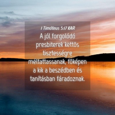 Picture 04 - 1 Timóteus 5:17 KAR - A jól forgolódó presbiterek kettõs - Bible Verse Picture