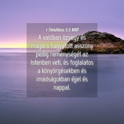 Picture 04 - 1 Timóteus 5:5 KAR - A valóban özvegy és magára hagyatott asszony - Bible Verse Picture