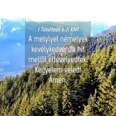 Picture 04 - 1 Timóteus 6:21 KAR - A melylyel némelyek kevélykedvén, a hit - Bible Verse Picture