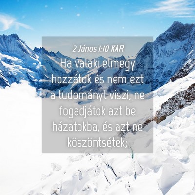 Picture 04 - 2 János 1:10 KAR - Ha valaki elmegy hozzátok és nem ezt a - Bible Verse Picture