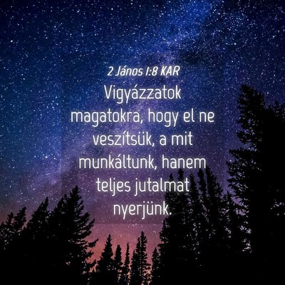 Picture 04 - 2 János 1:8 KAR - Vigyázzatok magatokra, hogy el ne veszítsük, a - Bible Verse Picture