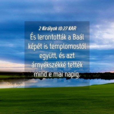 Picture 04 - 2 Királyok 10:27 KAR - És lerontották a Baál képét is templomostól - Bible Verse Picture