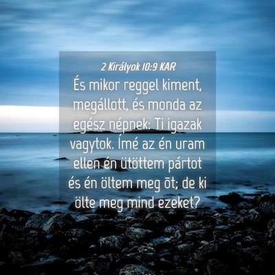 Picture 04 - 2 Királyok 10:9 KAR - És mikor reggel kiment, megállott, és monda az - Bible Verse Picture