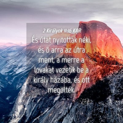 Picture 04 - 2 Királyok 11:16 KAR - És útat nyitottak néki, és õ arra az útra - Bible Verse Picture