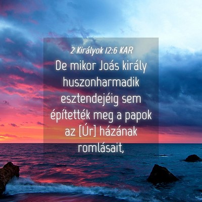 Picture 04 - 2 Királyok 12:6 KAR - De mikor Joás király huszonharmadik - Bible Verse Picture