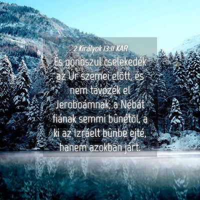 Picture 04 - 2 Királyok 13:11 KAR - És gonoszul cselekedék az Úr szemei elõtt, - Bible Verse Picture