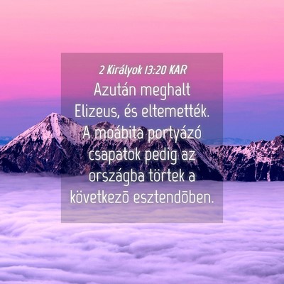 Picture 04 - 2 Királyok 13:20 KAR - Azután meghalt Elizeus, és eltemették. A - Bible Verse Picture