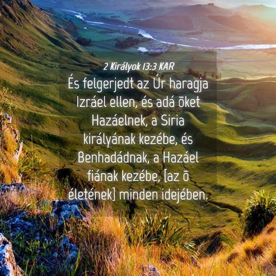Picture 04 - 2 Királyok 13:3 KAR - És felgerjedt az Úr haragja Izráel ellen, és - Bible Verse Picture