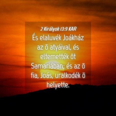 Picture 04 - 2 Királyok 13:9 KAR - És elaluvék Joákház az õ atyáival, és - Bible Verse Picture