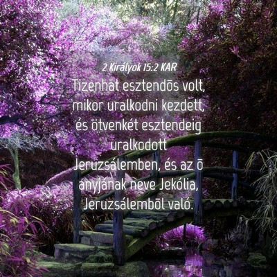 Picture 04 - 2 Királyok 15:2 KAR - Tizenhat esztendõs volt, mikor uralkodni - Bible Verse Picture