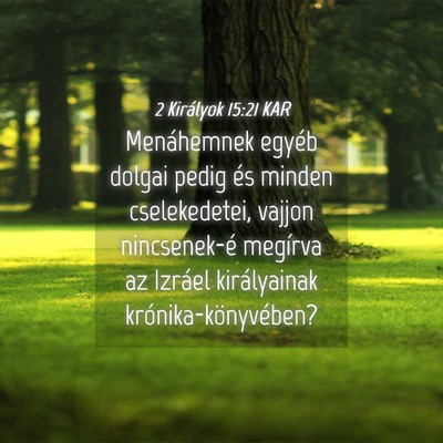 Picture 04 - 2 Királyok 15:21 KAR - Menáhemnek egyéb dolgai pedig és minden - Bible Verse Picture