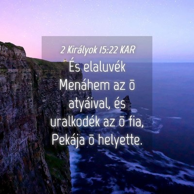 Picture 04 - 2 Királyok 15:22 KAR - És elaluvék Menáhem az õ atyáival, és - Bible Verse Picture
