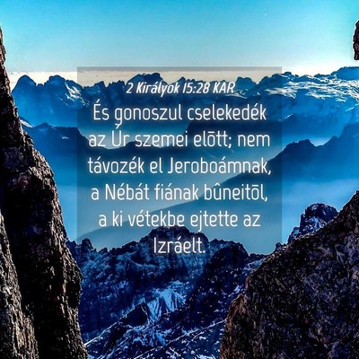 Picture 04 - 2 Királyok 15:28 KAR - És gonoszul cselekedék az Úr szemei elõtt; - Bible Verse Picture