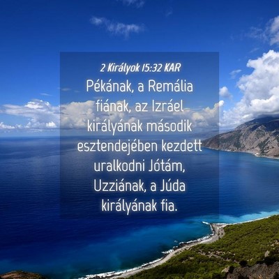 Picture 04 - 2 Királyok 15:32 KAR - Pékának, a Remália fiának, az Izráel - Bible Verse Picture