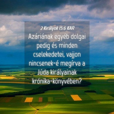 Picture 04 - 2 Királyok 15:6 KAR - Azáriának egyéb dolgai pedig és minden - Bible Verse Picture
