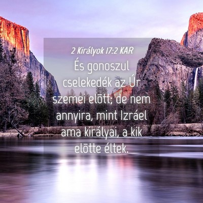 Picture 04 - 2 Királyok 17:2 KAR - És gonoszul cselekedék az Úr szemei elõtt; de - Bible Verse Picture
