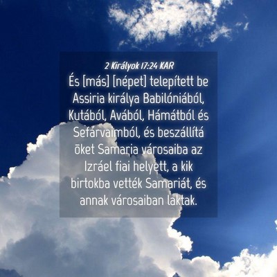 Picture 04 - 2 Királyok 17:24 KAR - És [más] [népet] telepített be Assiria - Bible Verse Picture