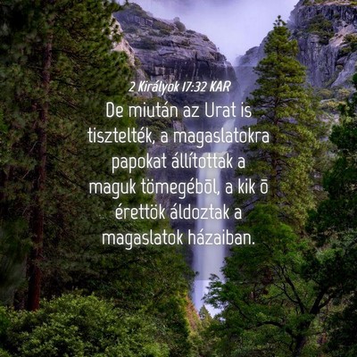 Picture 04 - 2 Királyok 17:32 KAR - De miután az Urat is tisztelték, a magaslatokra - Bible Verse Picture