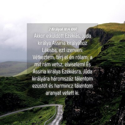 Picture 04 - 2 Királyok 18:14 KAR - Akkor elküldött Ezékiás, Júda királya - Bible Verse Picture