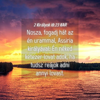 Picture 04 - 2 Királyok 18:23 KAR - Nosza, fogadj hát az én urammal, Assiria - Bible Verse Picture