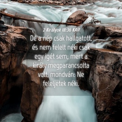 Picture 04 - 2 Királyok 18:36 KAR - De a nép csak hallgatott, és nem felelt néki - Bible Verse Picture