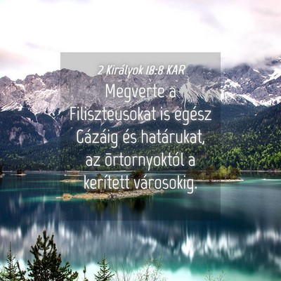 Picture 04 - 2 Királyok 18:8 KAR - Megverte a Filiszteusokat is egész Gázáig és - Bible Verse Picture