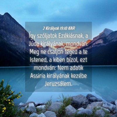 Picture 04 - 2 Királyok 19:10 KAR - Így szóljatok Ezékiásnak, a Júda - Bible Verse Picture