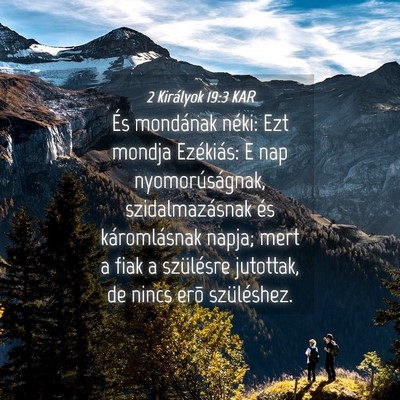 Picture 04 - 2 Királyok 19:3 KAR - És mondának néki: Ezt mondja Ezékiás: E nap - Bible Verse Picture