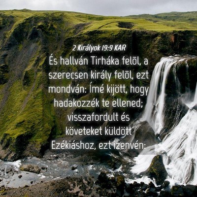 Picture 04 - 2 Királyok 19:9 KAR - És hallván Tirháka felõl, a szerecsen király - Bible Verse Picture