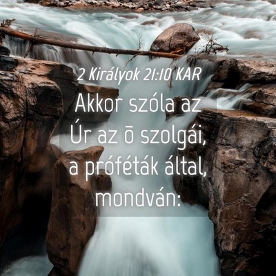 Picture 04 - 2 Királyok 21:10 KAR - Akkor szóla az Úr az õ szolgái, a próféták - Bible Verse Picture