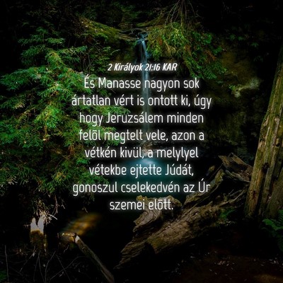 Picture 04 - 2 Királyok 21:16 KAR - És Manasse nagyon sok ártatlan vért is ontott - Bible Verse Picture
