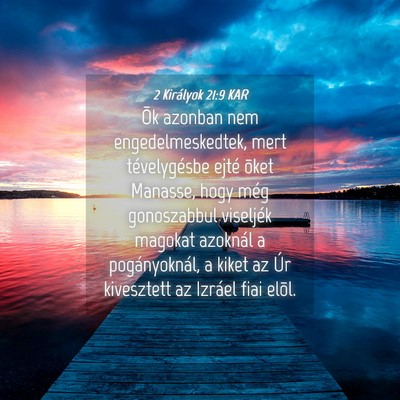 Picture 04 - 2 Királyok 21:9 KAR - Õk azonban nem engedelmeskedtek, mert - Bible Verse Picture