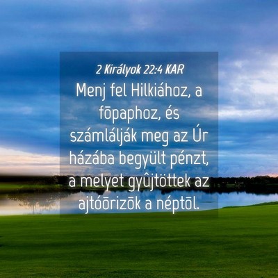 Picture 04 - 2 Királyok 22:4 KAR - Menj fel Hilkiához, a fõpaphoz, és - Bible Verse Picture